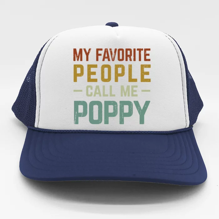 My Favorite People Call Me Poppy Gift Trucker Hat