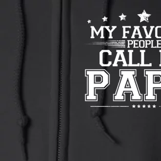 My Favorite People Call Me Papa Full Zip Hoodie