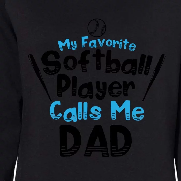 My Favorite Player Calls Me Dad Softball Player Softball Gift Womens California Wash Sweatshirt