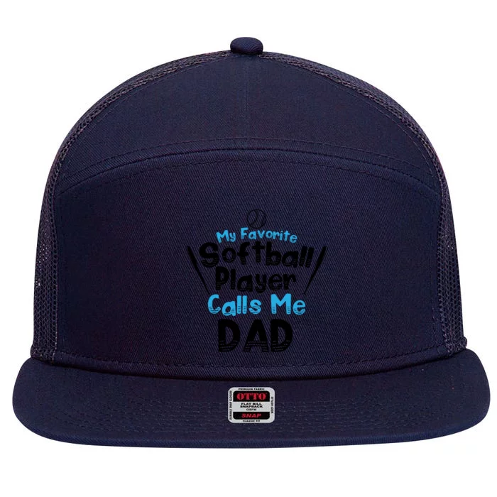 My Favorite Player Calls Me Dad Softball Player Softball Gift 7 Panel Mesh Trucker Snapback Hat