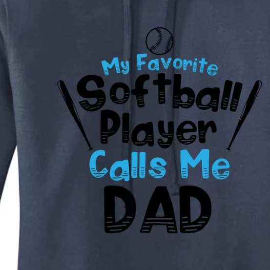 My Favorite Player Calls Me Dad Softball Player Softball Gift Women's Pullover Hoodie