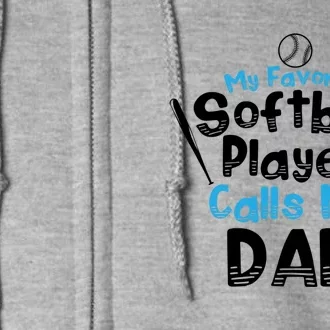 My Favorite Player Calls Me Dad Softball Player Softball Gift Full Zip Hoodie