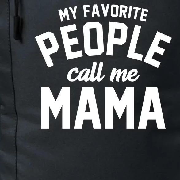 My Favorite People Call Me Mama Daily Commute Backpack