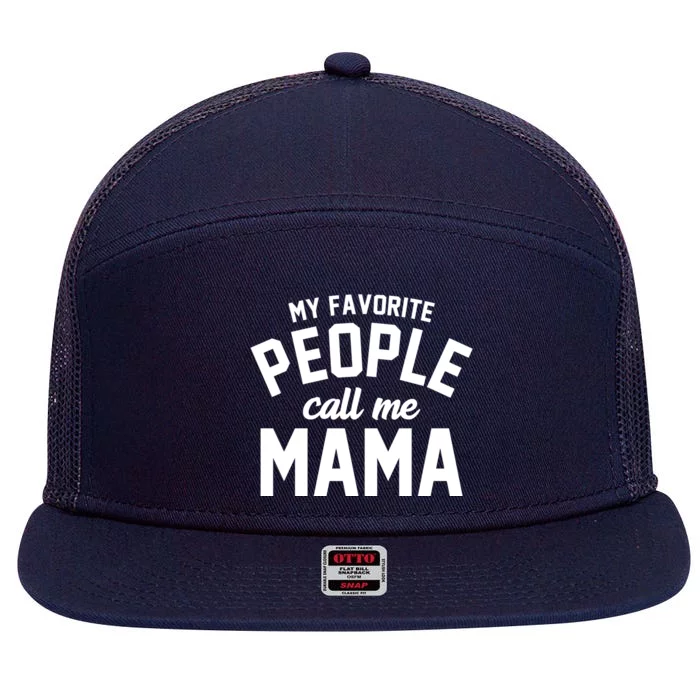 My Favorite People Call Me Mama 7 Panel Mesh Trucker Snapback Hat