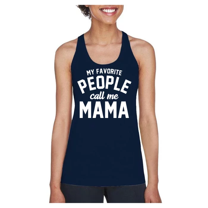 My Favorite People Call Me Mama Women's Racerback Tank