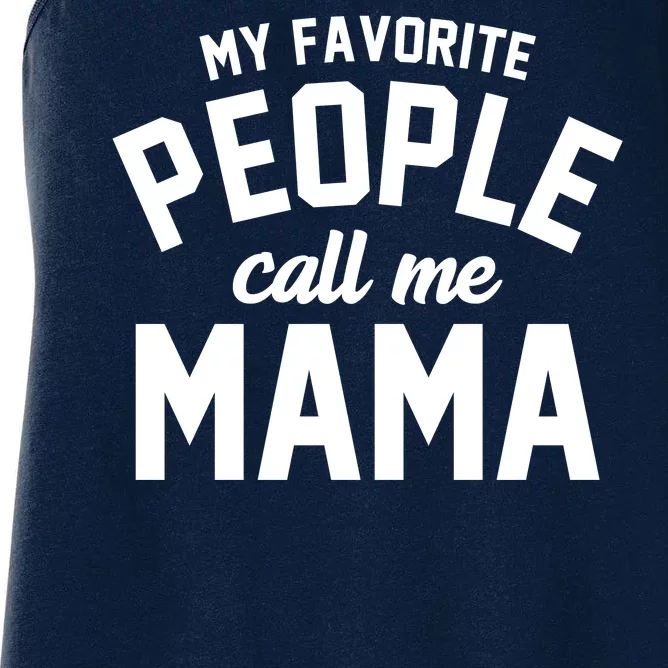 My Favorite People Call Me Mama Women's Racerback Tank