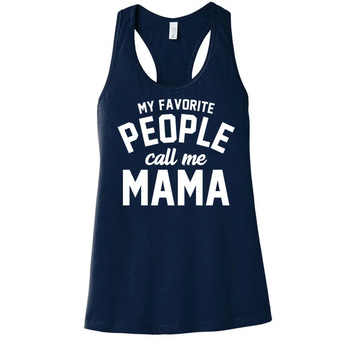 My Favorite People Call Me Mama Women's Racerback Tank