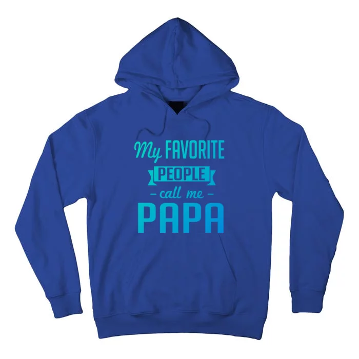 My Favorite People Call Me Papa Gift Tall Hoodie