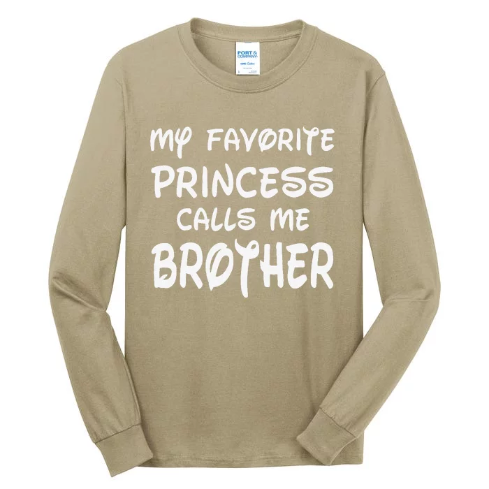 My Favorite Princess Calls Me Brother Fathers Day Christmas Tall Long Sleeve T-Shirt