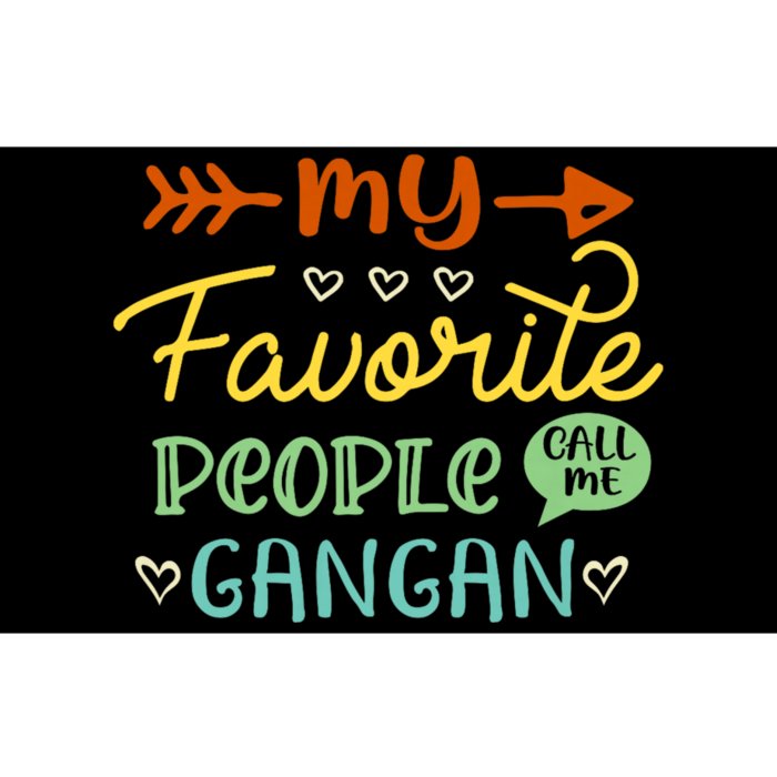 My Favorite People Call Me Gangan Bumper Sticker