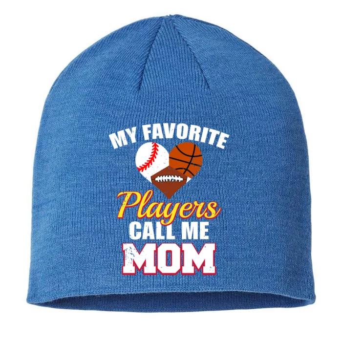 My Favorite Players Call Me Mom Baseball Basketball Football Gift 8 1/2in Sustainable Knit Beanie