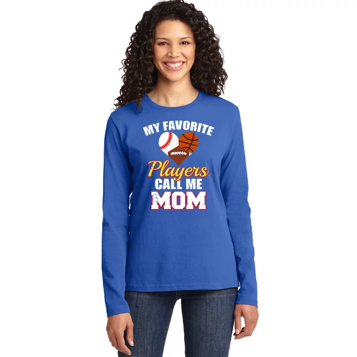 My Favorite Players Call Me Mom Baseball Basketball Football Gift Ladies Long Sleeve Shirt