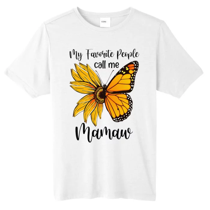 My Favorite People Call Me Mamaw Mother's Day Gifts ChromaSoft Performance T-Shirt