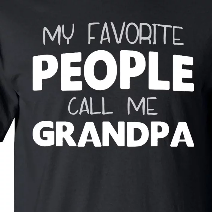 My Favorite People Call Me Grandpa Tall T-Shirt