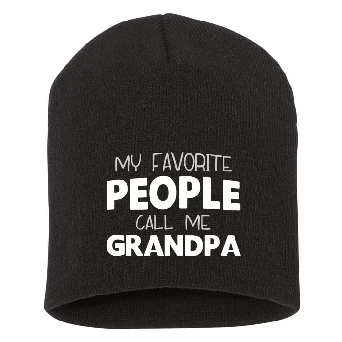 My Favorite People Call Me Grandpa Short Acrylic Beanie