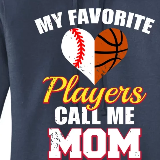 My Favorite Players Call Me Mom Baseball Basketball Mom Gift Women's Pullover Hoodie