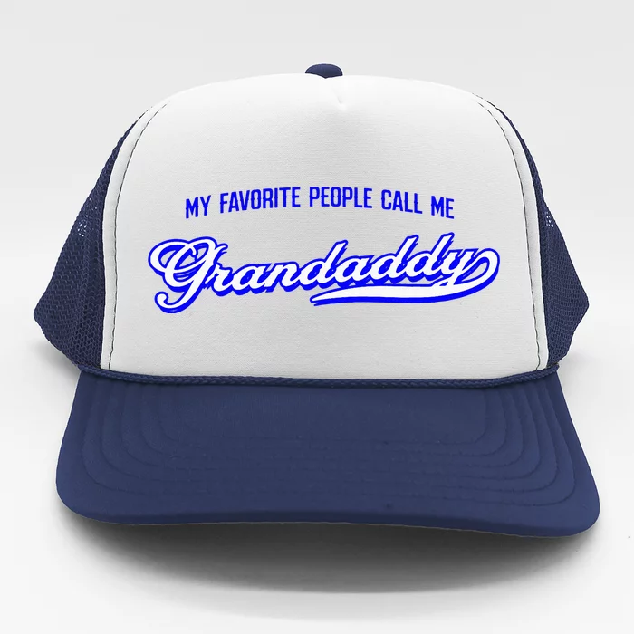 My Favorite People Call Me Grandaddy Gift For Men Trucker Hat