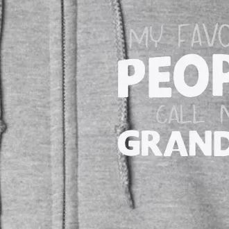 My Favorite People Call Me Grandma Funny Full Zip Hoodie