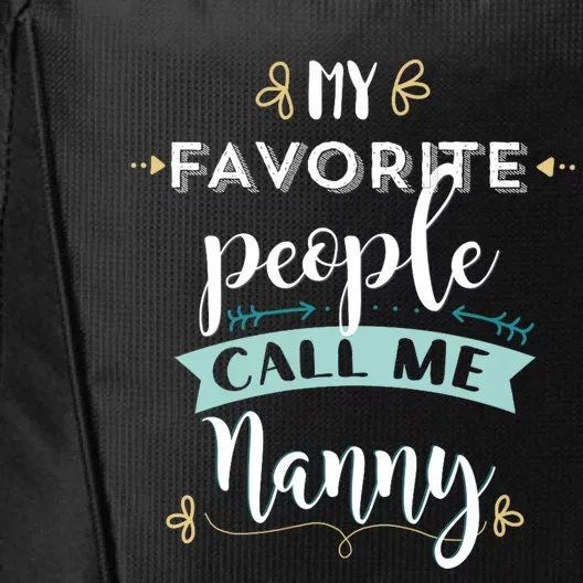 My Favorite People Call Me Nanny City Backpack