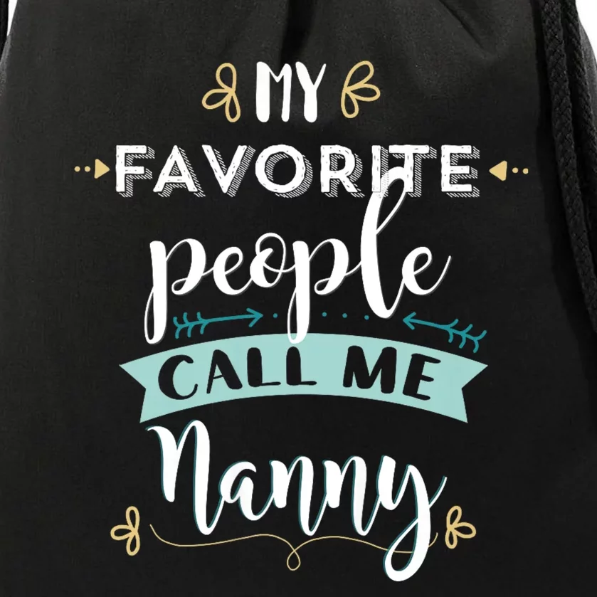 My Favorite People Call Me Nanny Drawstring Bag