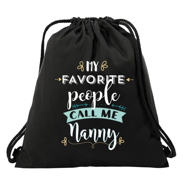 My Favorite People Call Me Nanny Drawstring Bag