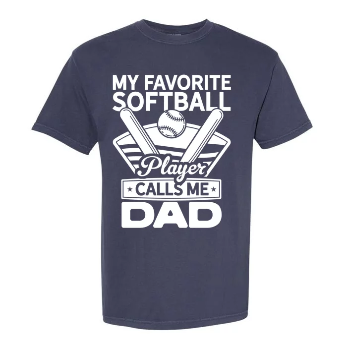 My Favorite Player Calls Me Dad Softball Player Softball Gift Garment-Dyed Heavyweight T-Shirt