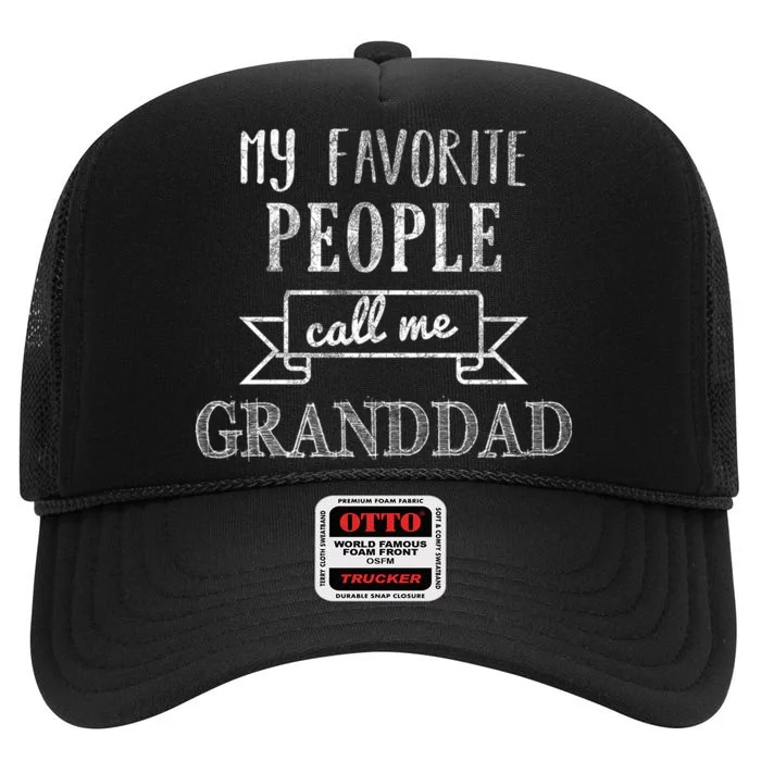 My Favorite People Call Me Granddad High Crown Mesh Trucker Hat