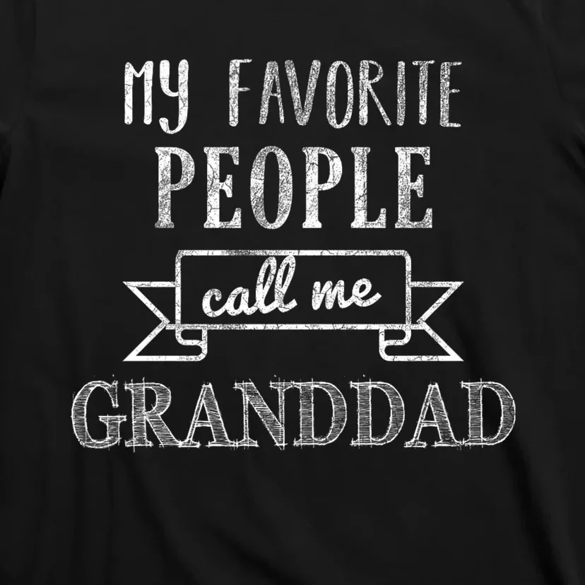 My Favorite People Call Me Granddad T-Shirt