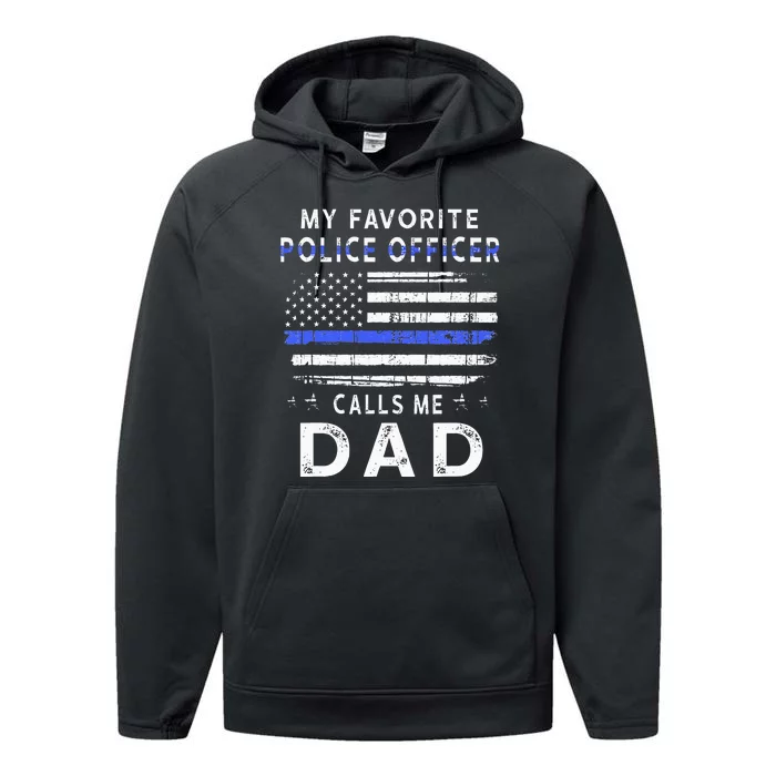 My Favorite Police Officer Calls Me Dad Fathers Day Performance Fleece Hoodie