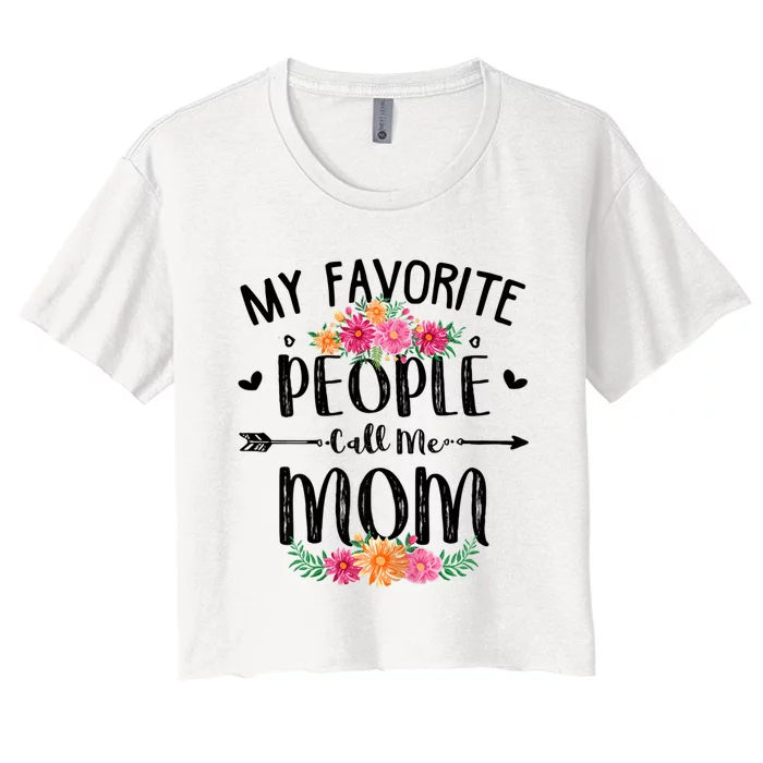 My Favorite People Call Me Mom Women's Crop Top Tee