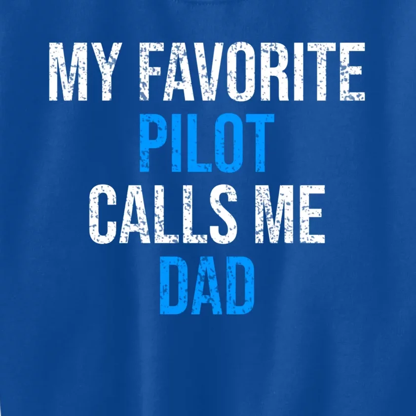 My Favorite Pilot Calls Me Dad Funny Father Gift Kids Sweatshirt