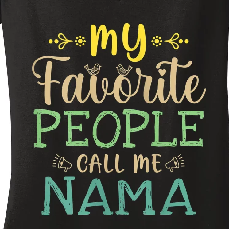 My Favorite People Call Me Nama Women's V-Neck T-Shirt