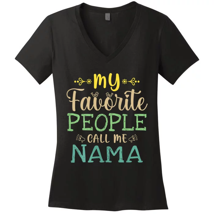 My Favorite People Call Me Nama Women's V-Neck T-Shirt