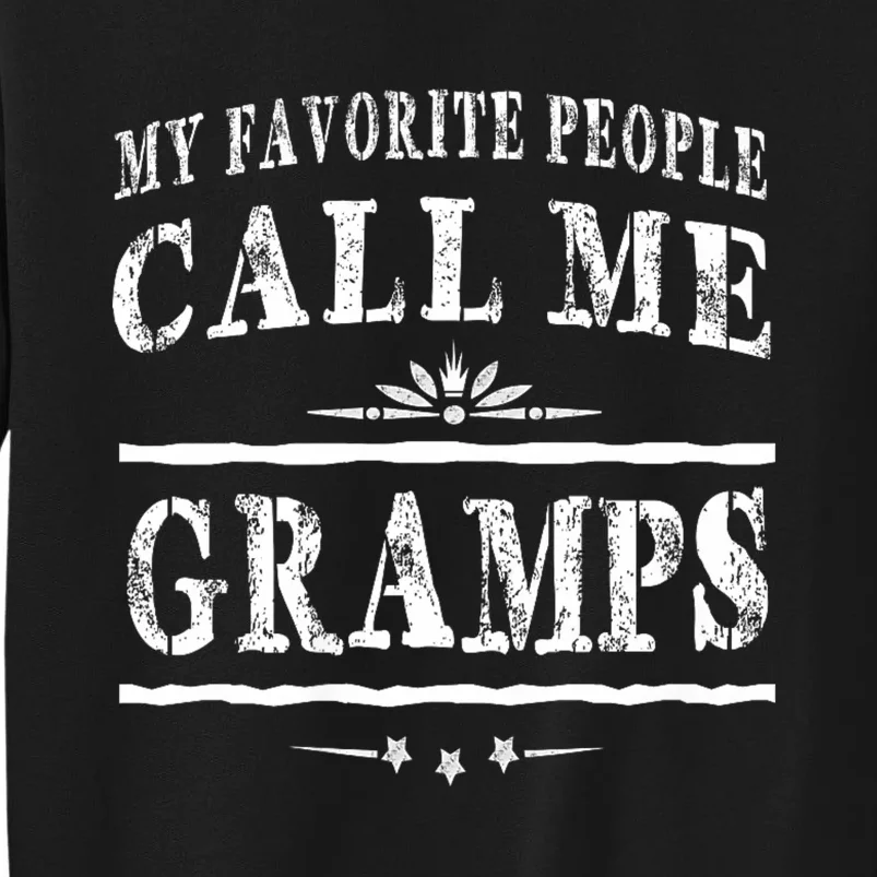 My Favorite People Call Me Gramps Sweatshirt