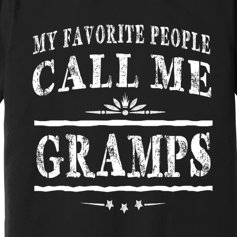 My Favorite People Call Me Gramps Premium T-Shirt