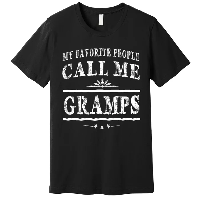 My Favorite People Call Me Gramps Premium T-Shirt