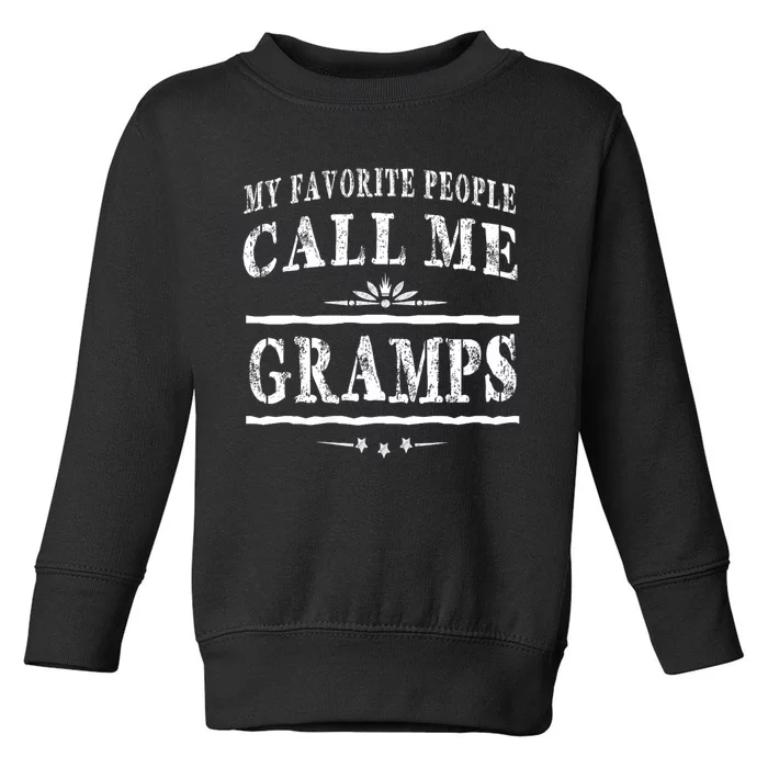 My Favorite People Call Me Gramps Toddler Sweatshirt