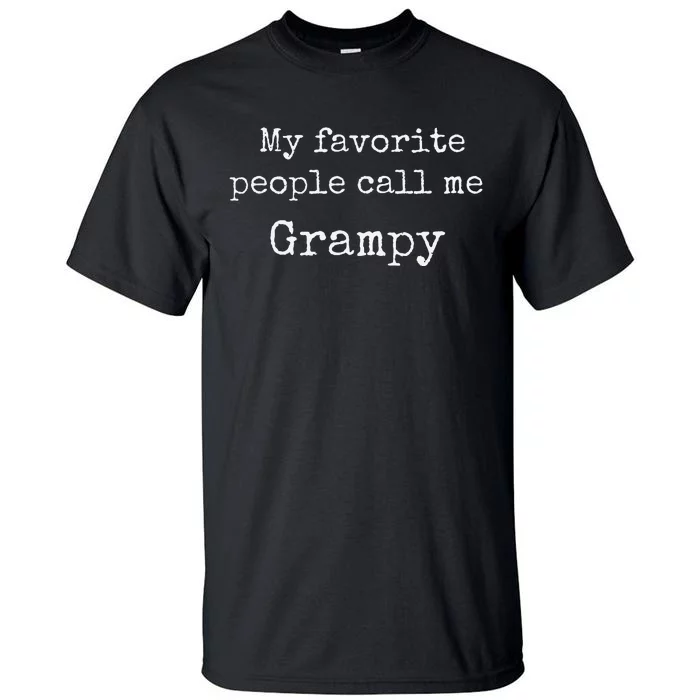 My Favorite People Call me Grampy Tall T-Shirt