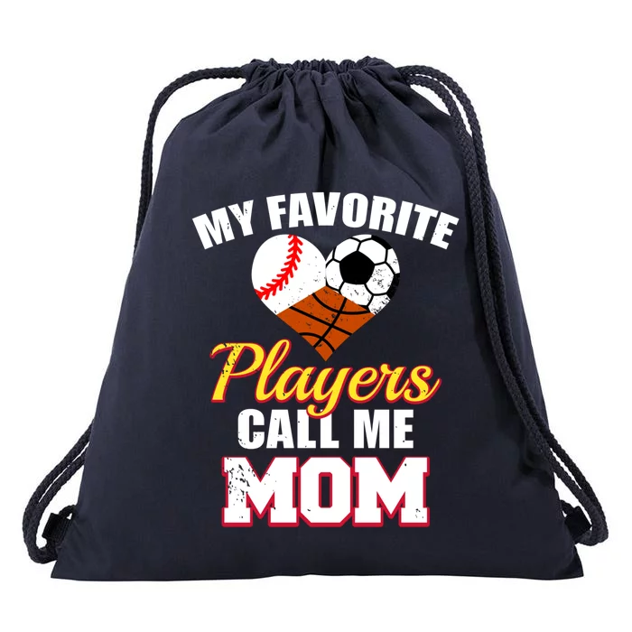 My Favorite Players Call Me Mom Baseball Soccer Basketball Gift Drawstring Bag