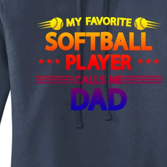 My Favorite Player Calls Me Dad Softball Player Softball Cool Gift Women's Pullover Hoodie