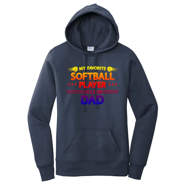 My Favorite Player Calls Me Dad Softball Player Softball Cool Gift Women's Pullover Hoodie