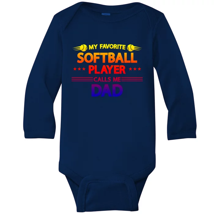 My Favorite Player Calls Me Dad Softball Player Softball Cool Gift Baby Long Sleeve Bodysuit