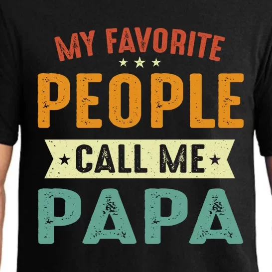 My Favorite People Call Me Papa Funny Papa Gift Pajama Set