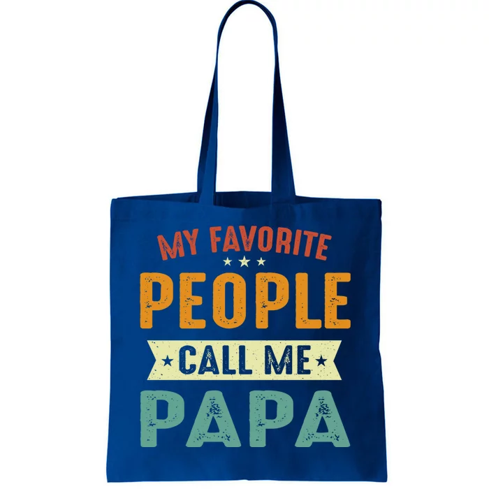 My Favorite People Call Me Papa Funny Papa Gift Tote Bag