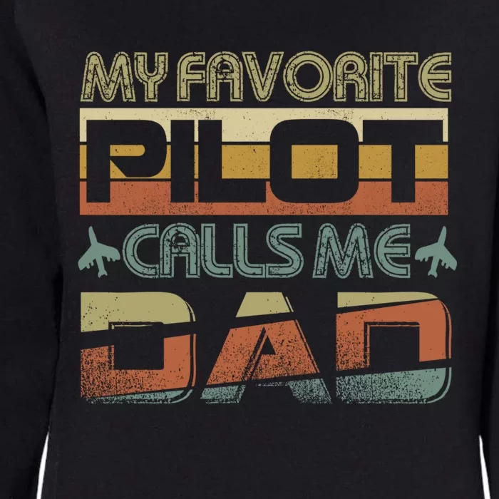 My Favorite Pilot Calls Me Dad Pilot Dad Gift Womens California Wash Sweatshirt