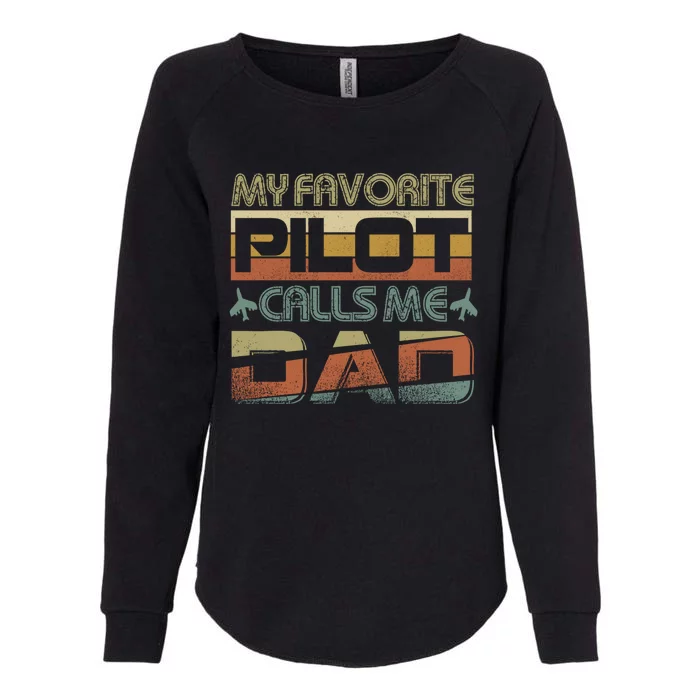 My Favorite Pilot Calls Me Dad Pilot Dad Gift Womens California Wash Sweatshirt