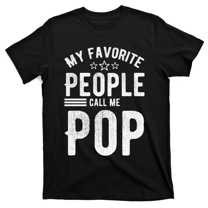 My Favorite People Call Me Pop Fathers Day T-Shirt