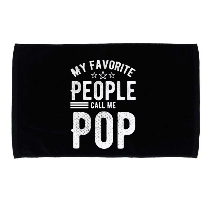 My Favorite People Call Me Pop Fathers Day Microfiber Hand Towel