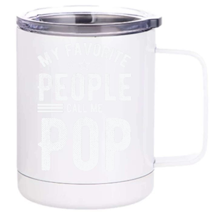 My Favorite People Call Me Pop Fathers Day Front & Back 12oz Stainless Steel Tumbler Cup