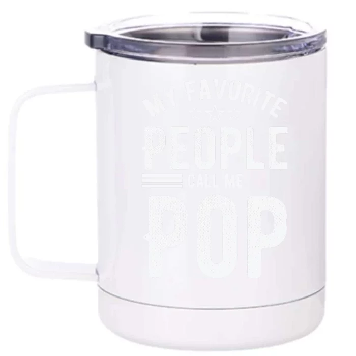 My Favorite People Call Me Pop Fathers Day Front & Back 12oz Stainless Steel Tumbler Cup